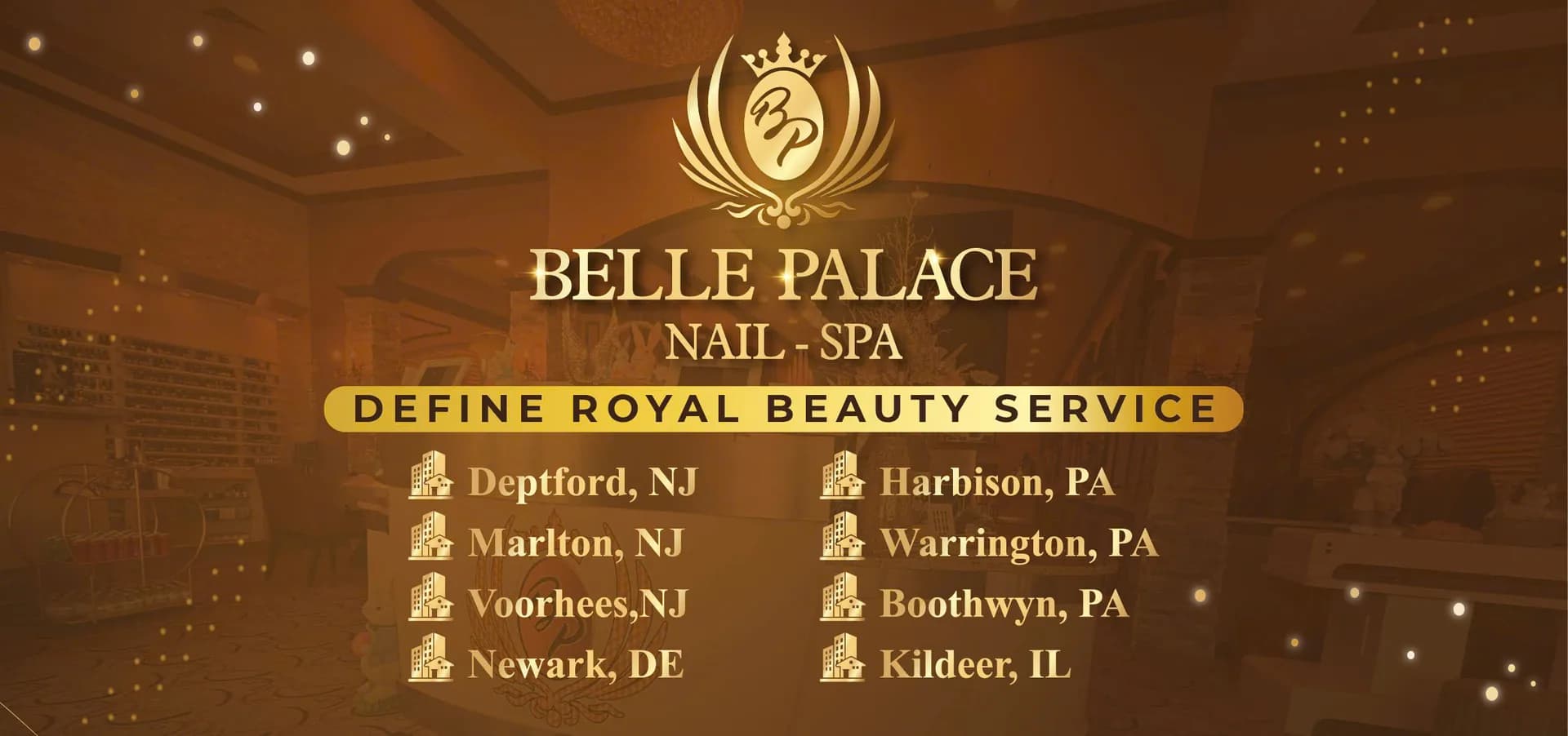 Belle Palace Nail & Spa locations: Deptford, Marlton and Voorhees NJ, Newark DE, Harbison and Boothwyn PA, Kildeer IL